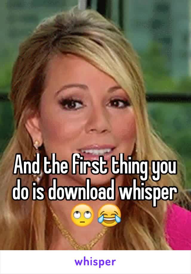 And the first thing you do is download whisper 🙄😂