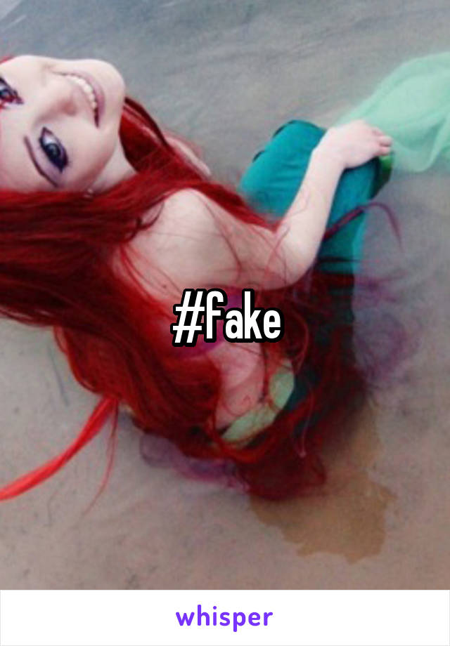 #fake