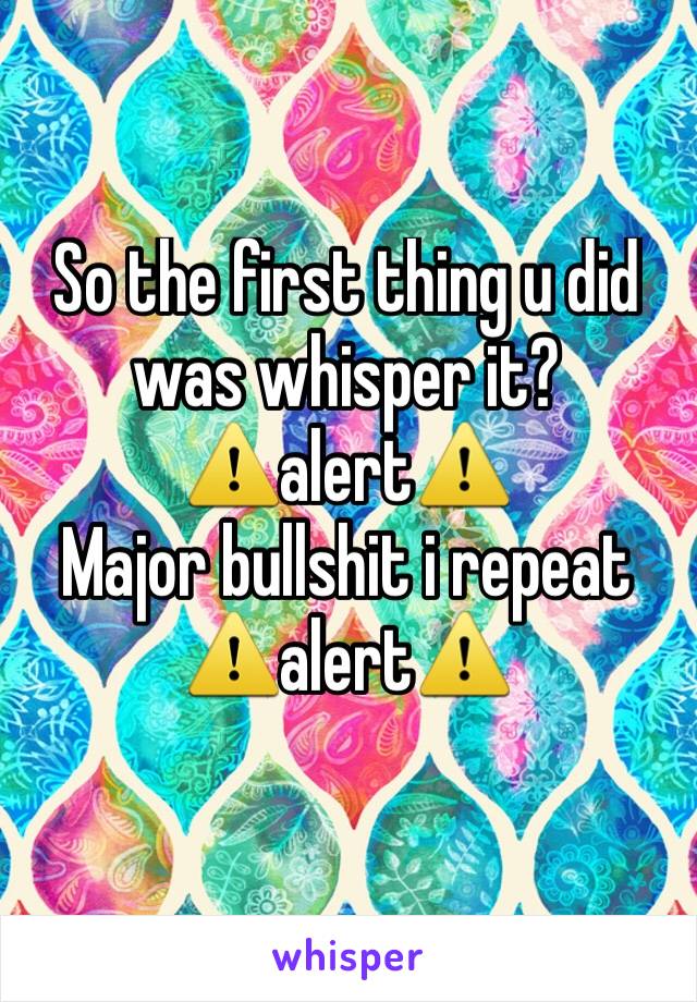 So the first thing u did was whisper it?
⚠️️alert⚠️️
Major bullshit i repeat
⚠️️alert⚠️️