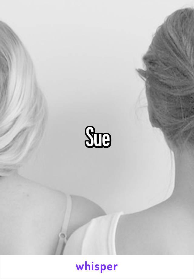 Sue