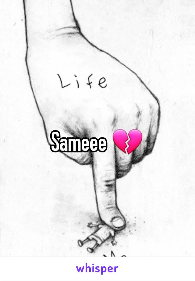 Sameee 💔