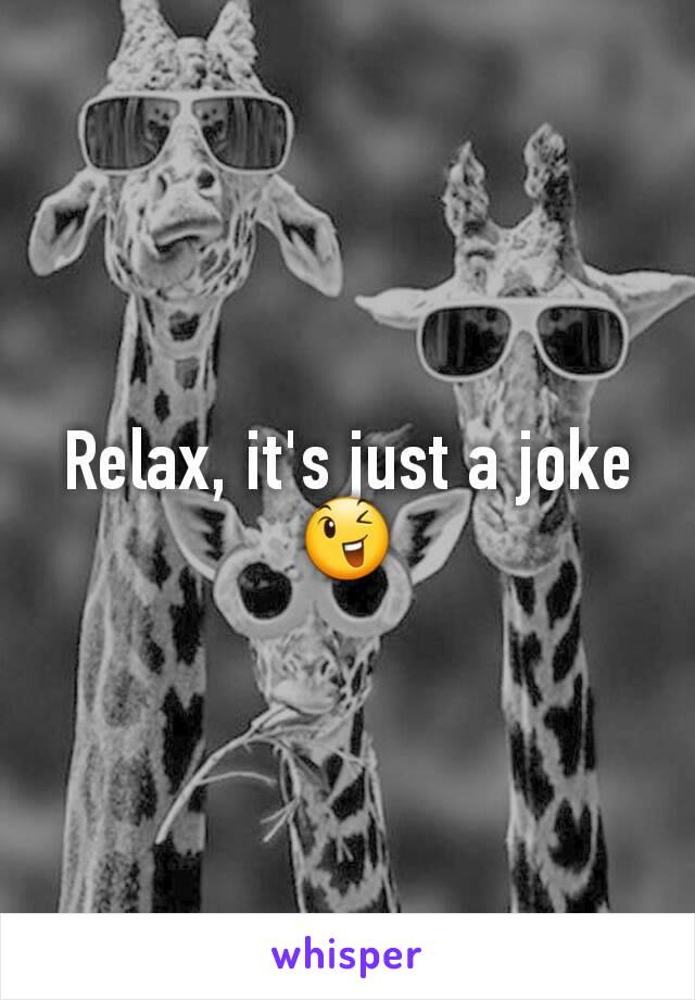 Relax, it's just a joke 😉