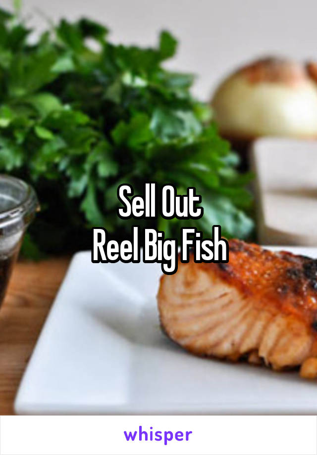 Sell Out
Reel Big Fish