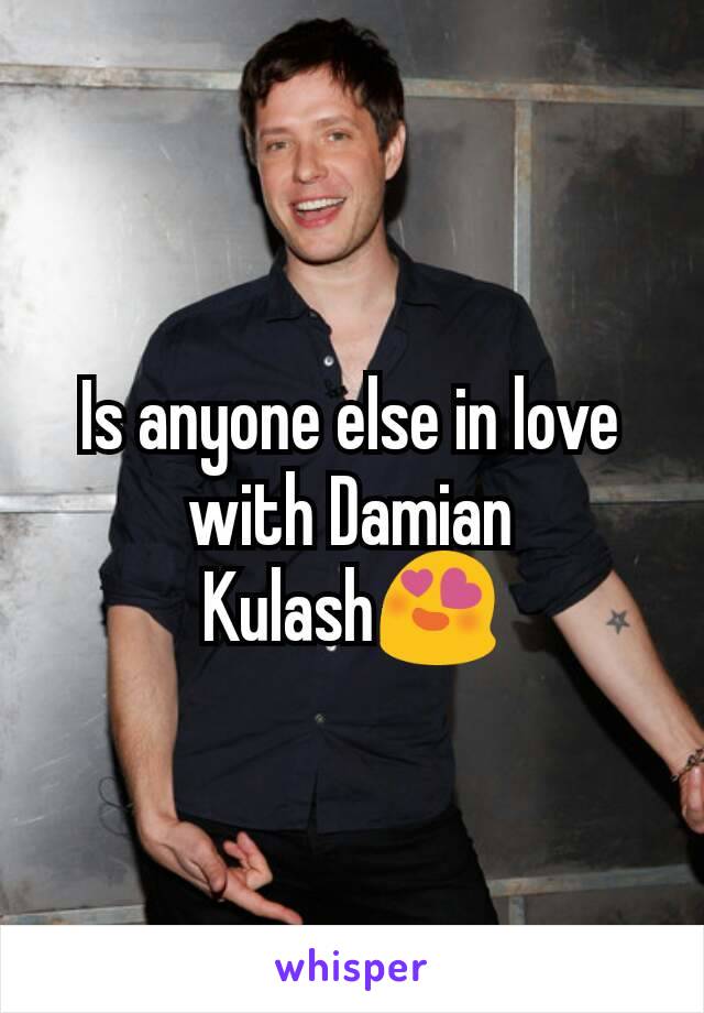 Is anyone else in love with Damian Kulash😍