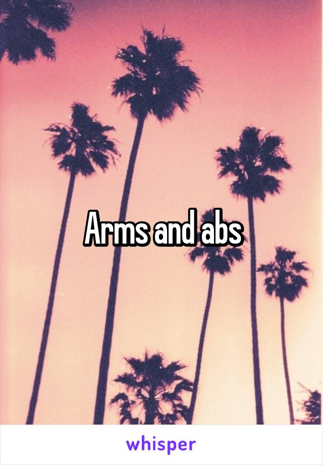 Arms and abs