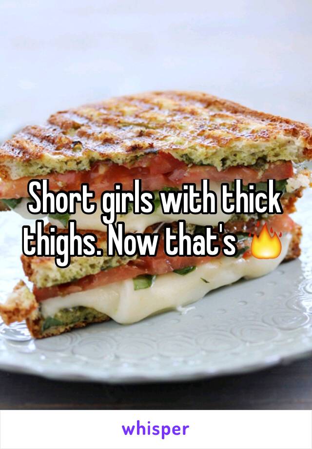 Short girls with thick thighs. Now that's 🔥