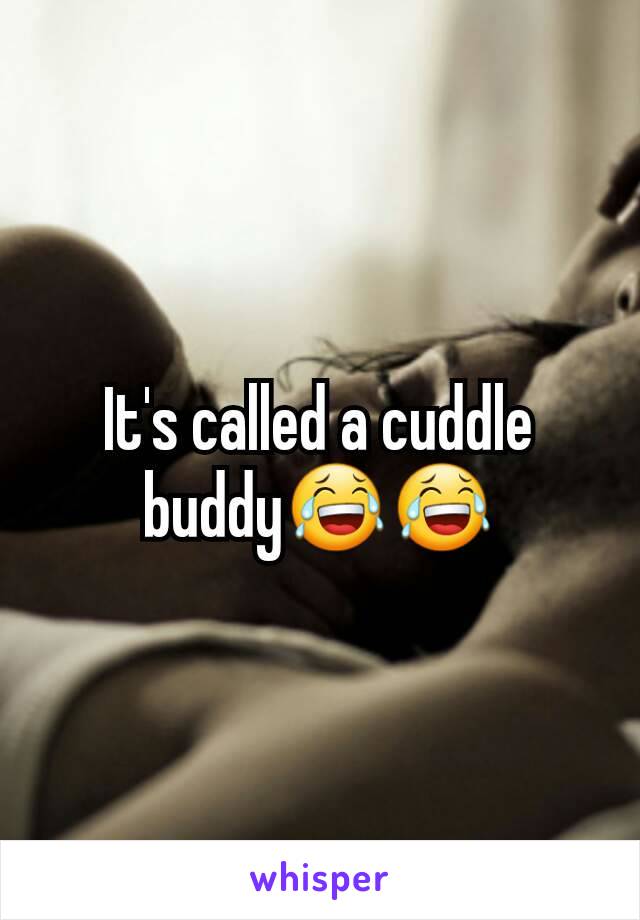 It's called a cuddle buddy😂😂