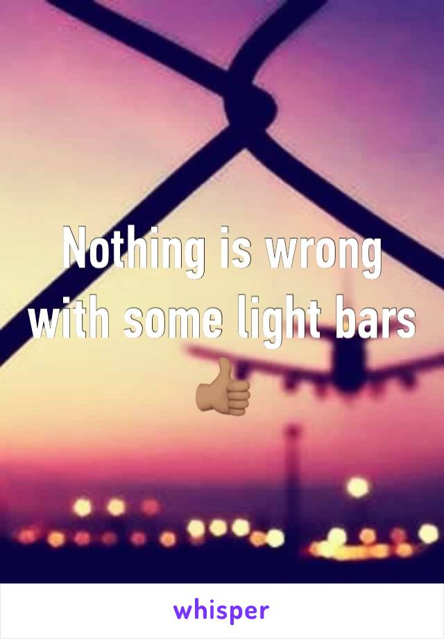Nothing is wrong with some light bars 👍🏽