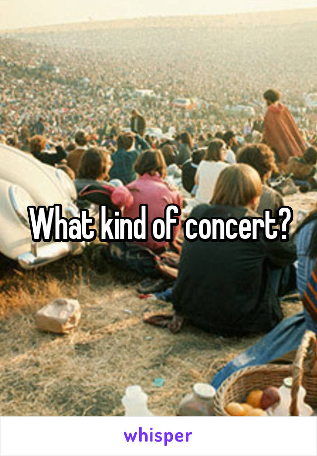 What kind of concert?
