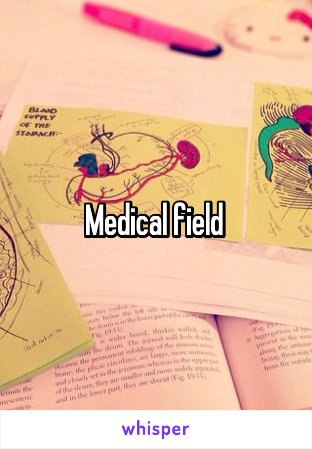 Medical field 