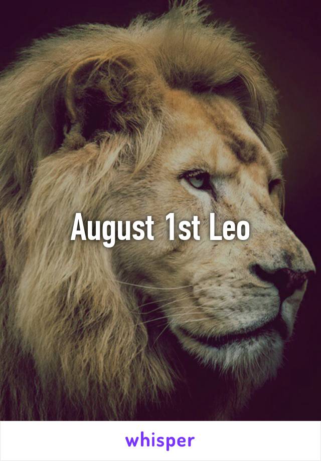 August 1st Leo