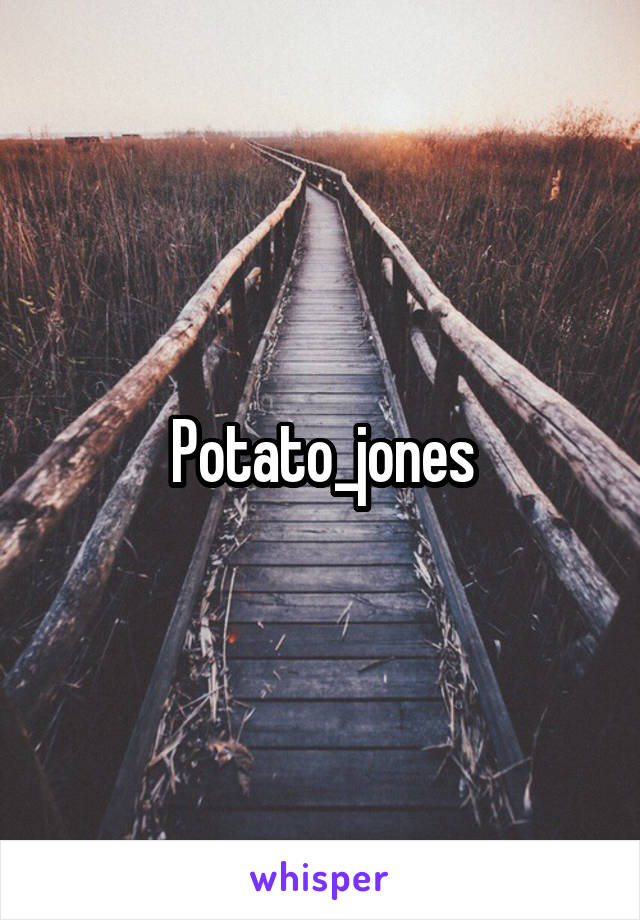 Potato_jones