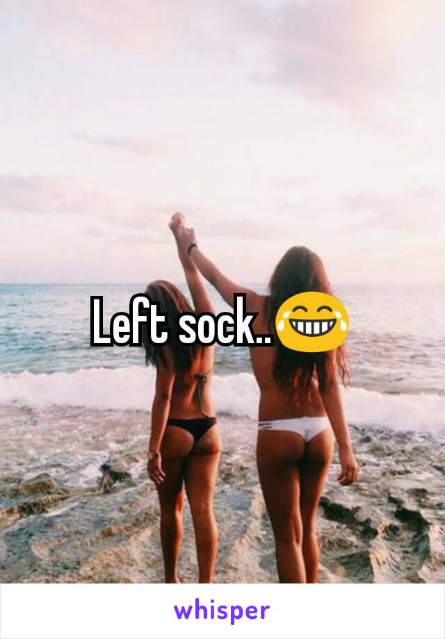 Left sock..😂