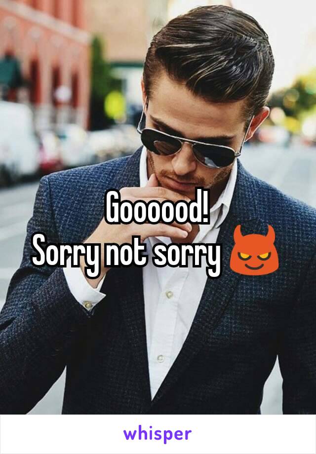 Goooood!
Sorry not sorry 😈