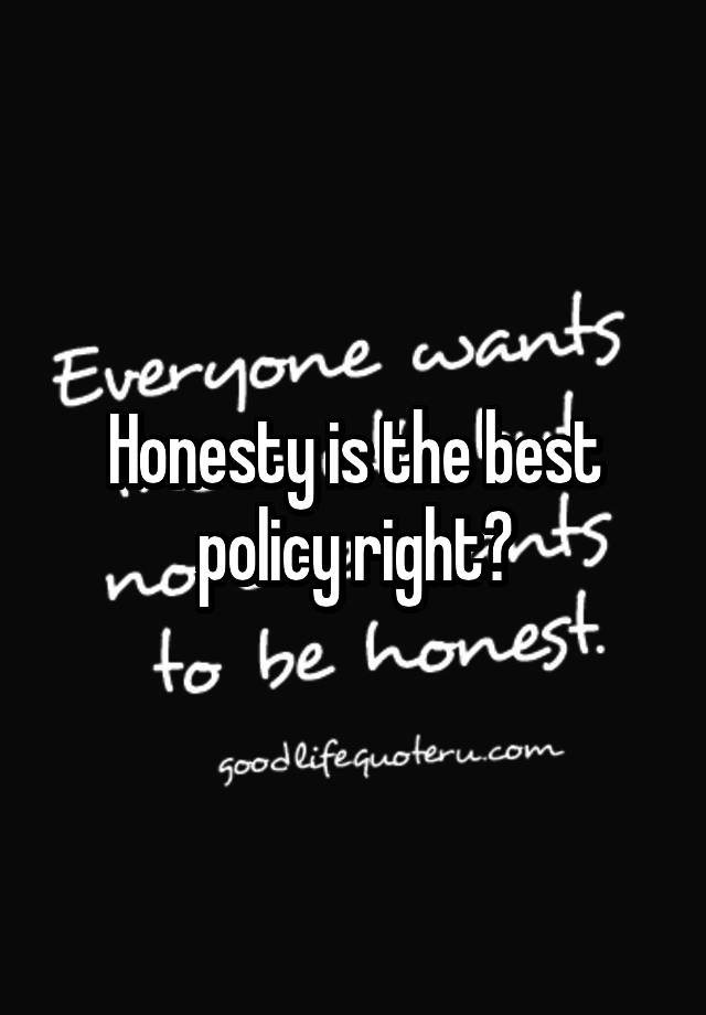 honesty-is-the-best-policy-right