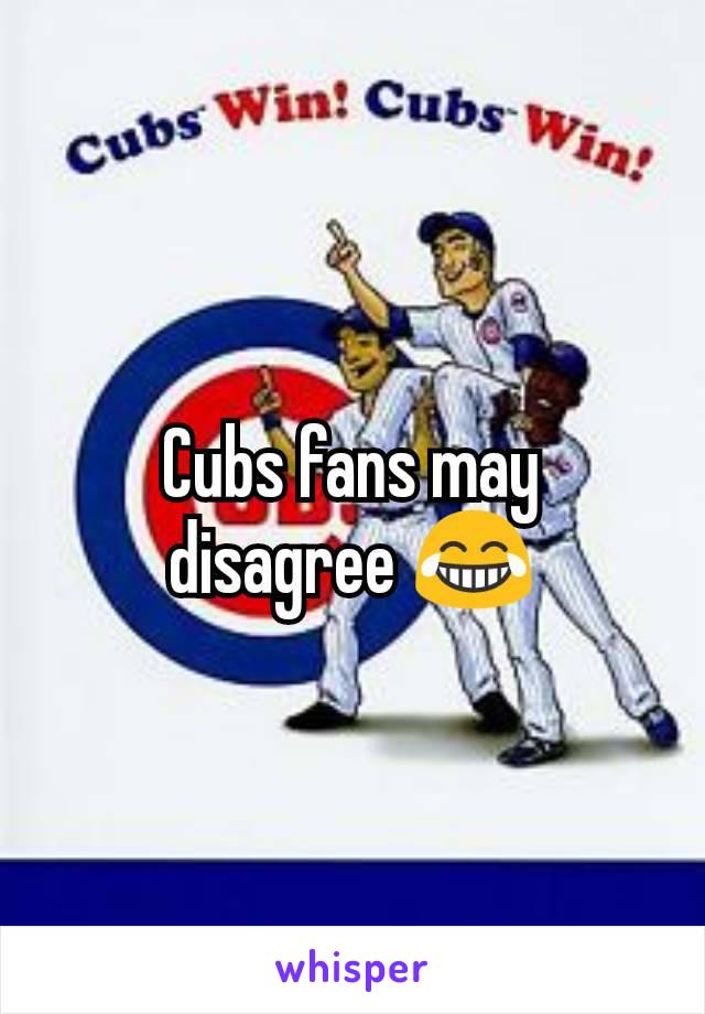 Cubs fans may disagree 😂