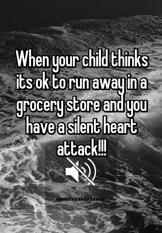 when-your-child-thinks-its-ok-to-run-away-in-a-grocery-store-and-you