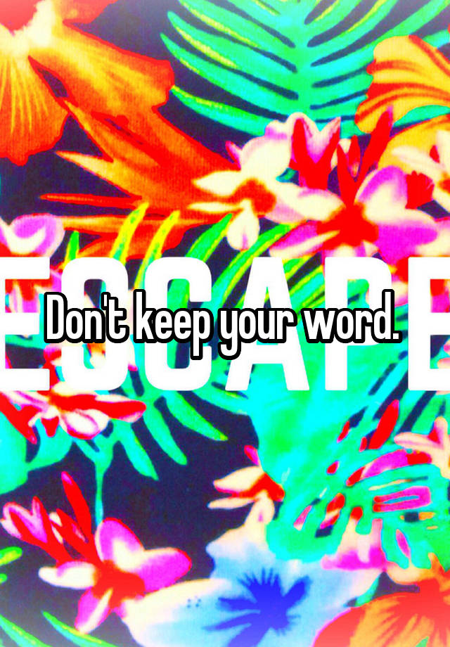 don-t-keep-your-word