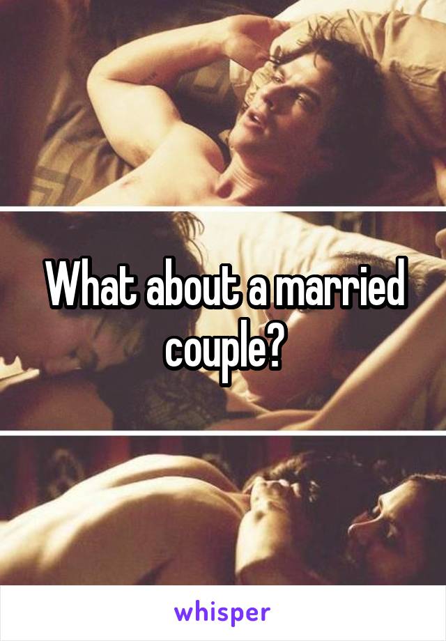 What about a married couple?