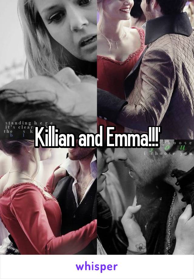 Killian and Emma!!!'