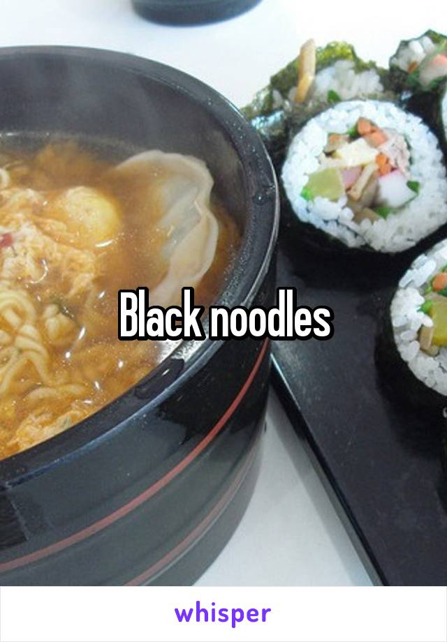 Black noodles