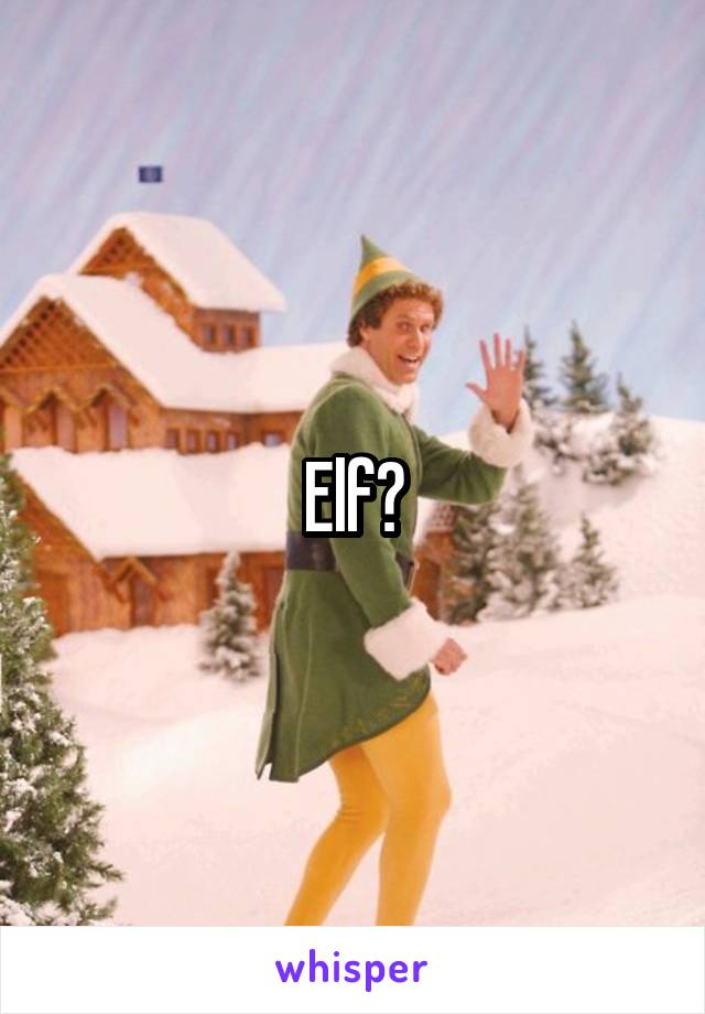 Elf?