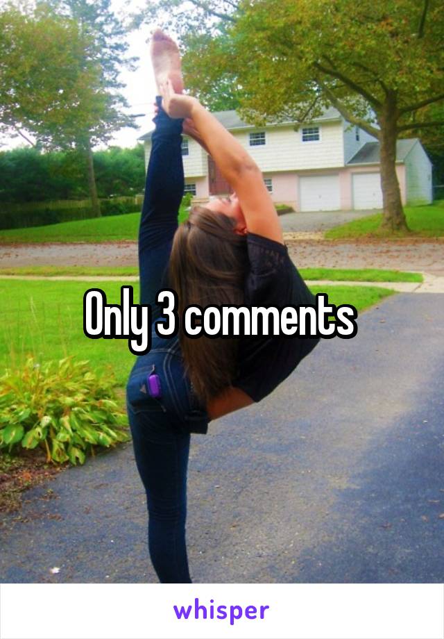 Only 3 comments 