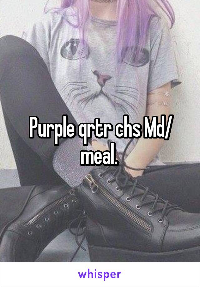 Purple qrtr chs Md/ meal. 