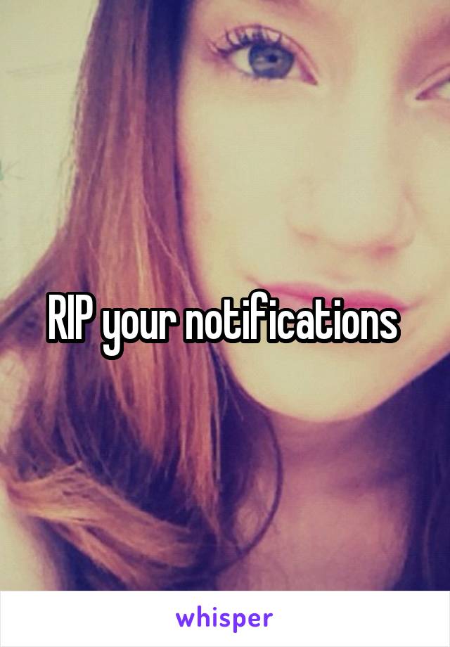 RIP your notifications 