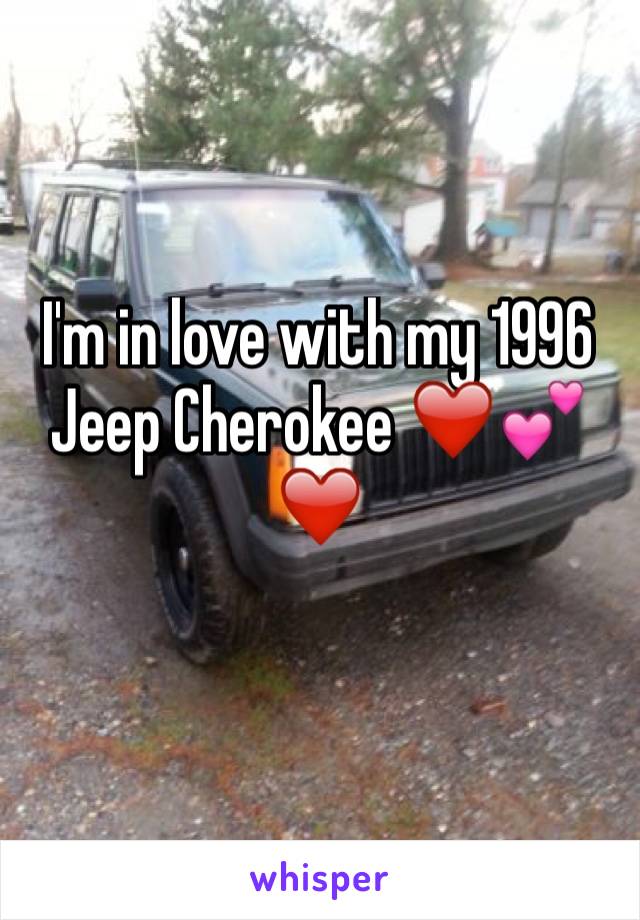 I'm in love with my 1996 Jeep Cherokee ❤️💕❤️