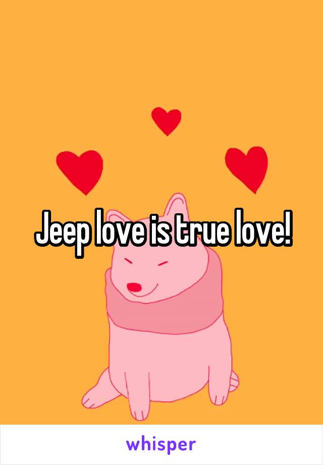 Jeep love is true love!