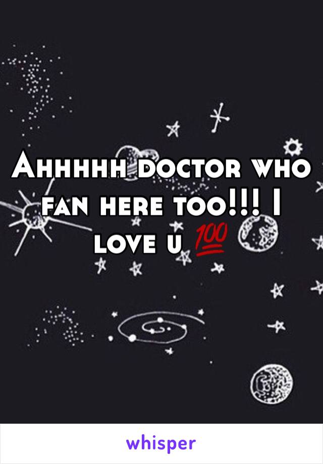 Ahhhhh doctor who fan here too!!! I love u 💯