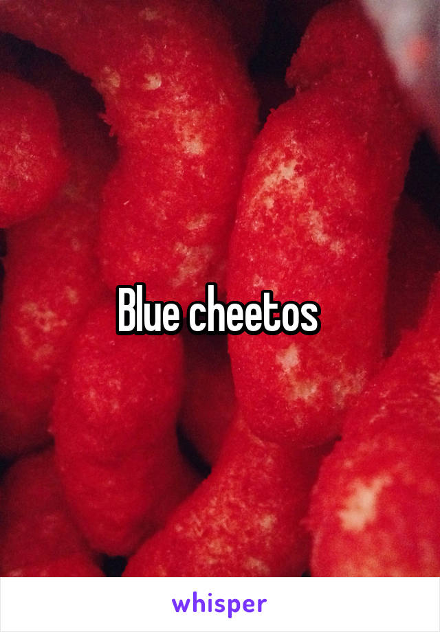 Blue cheetos 