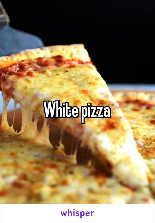 White pizza 