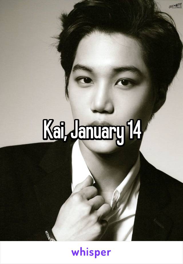 Kai, January 14