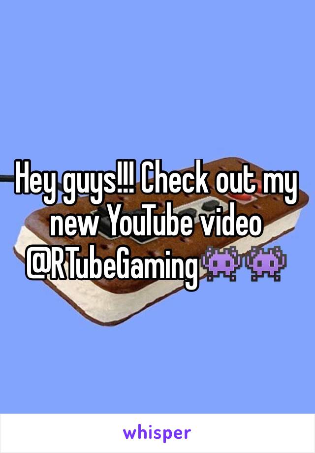 Hey guys!!! Check out my new YouTube video @RTubeGaming👾👾