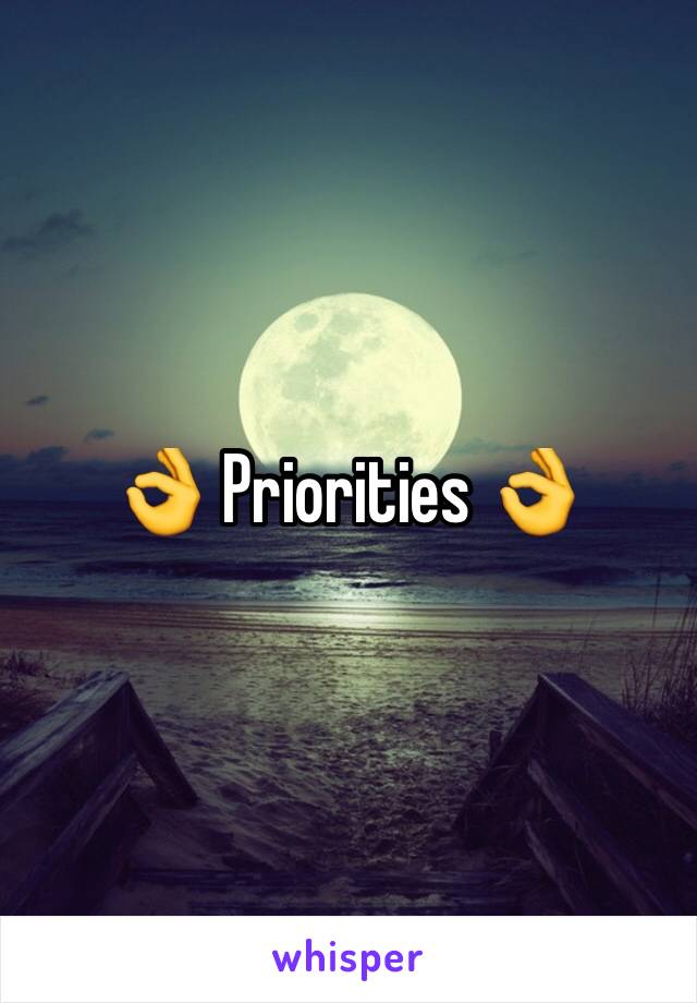 👌 Priorities 👌