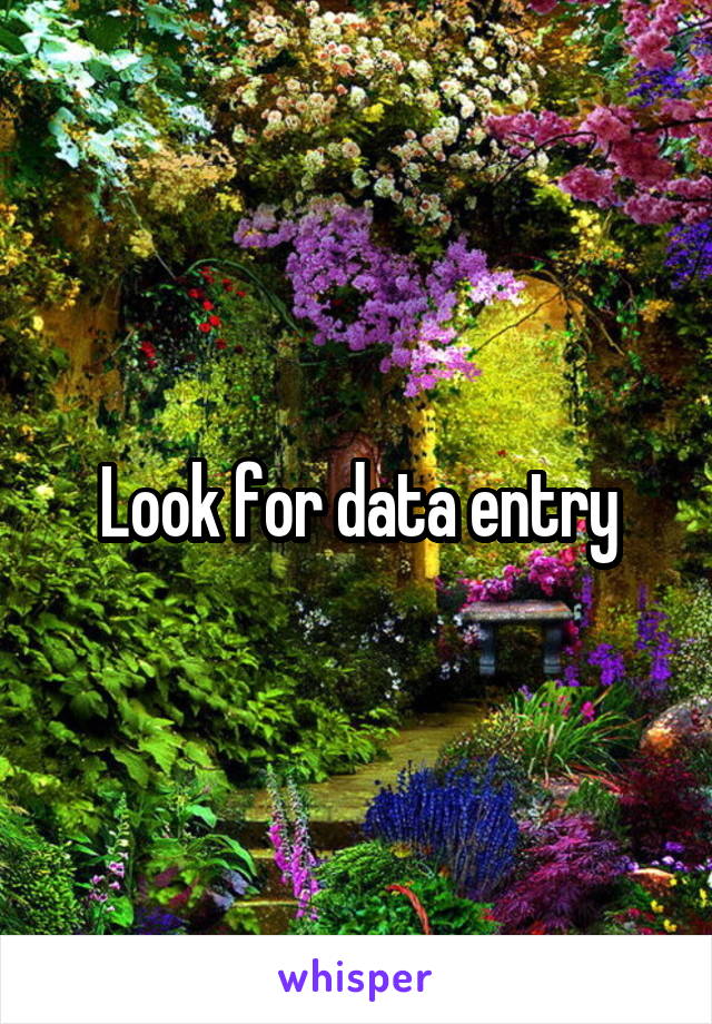 Look for data entry