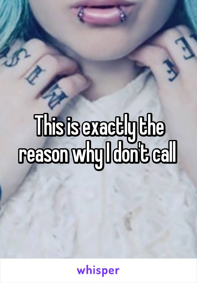 This is exactly the reason why I don't call 