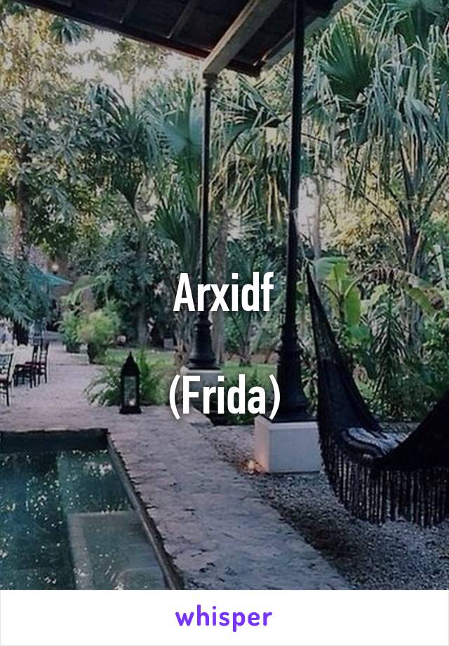 
Arxidf

(Frida)