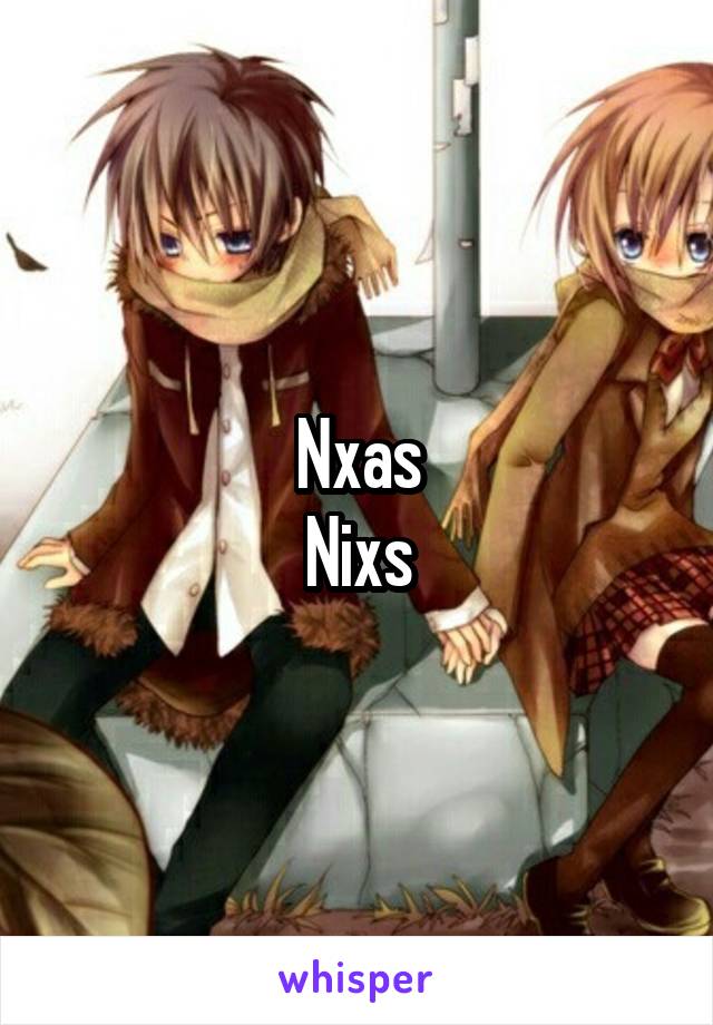 Nxas
Nixs