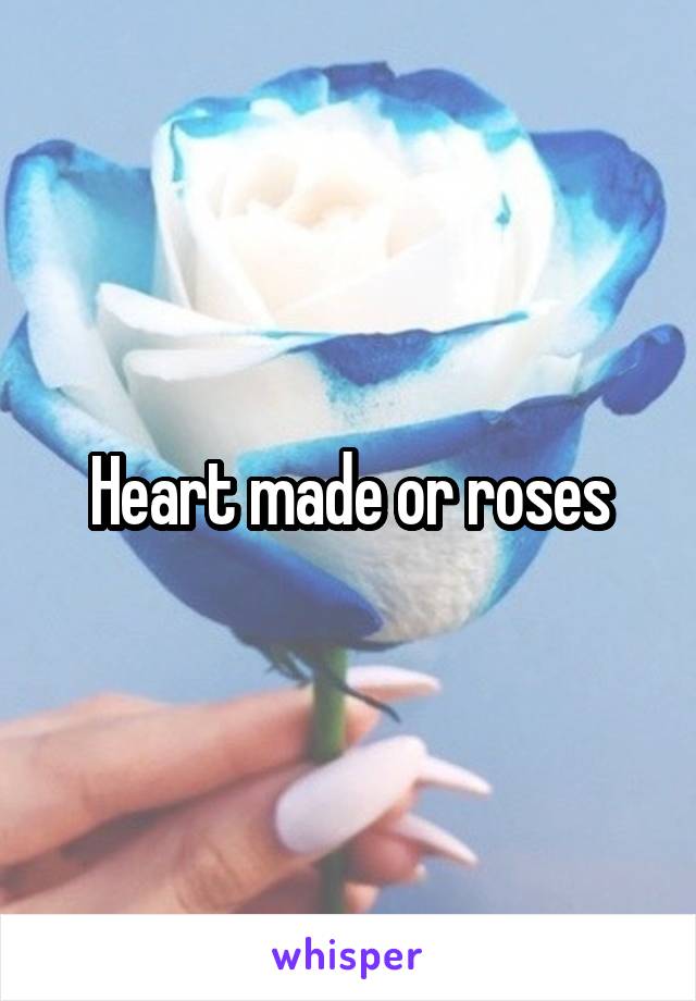 Heart made or roses