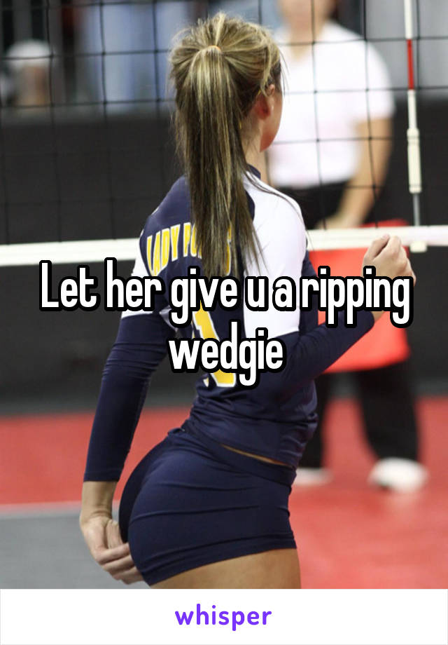 Girl ripping wedgie