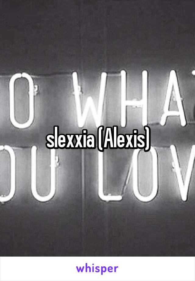 slexxia (Alexis)