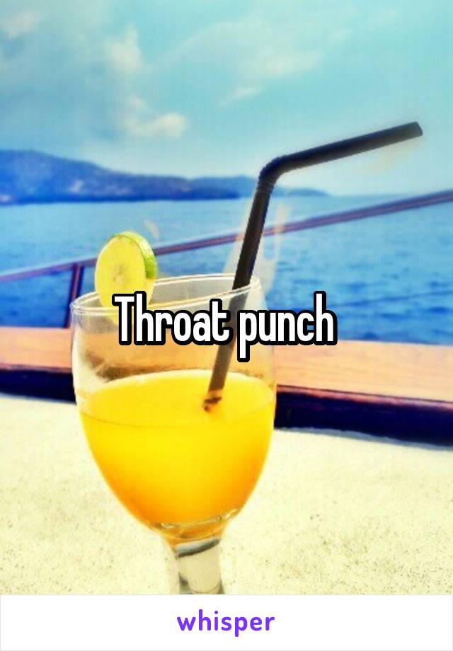 Throat punch 