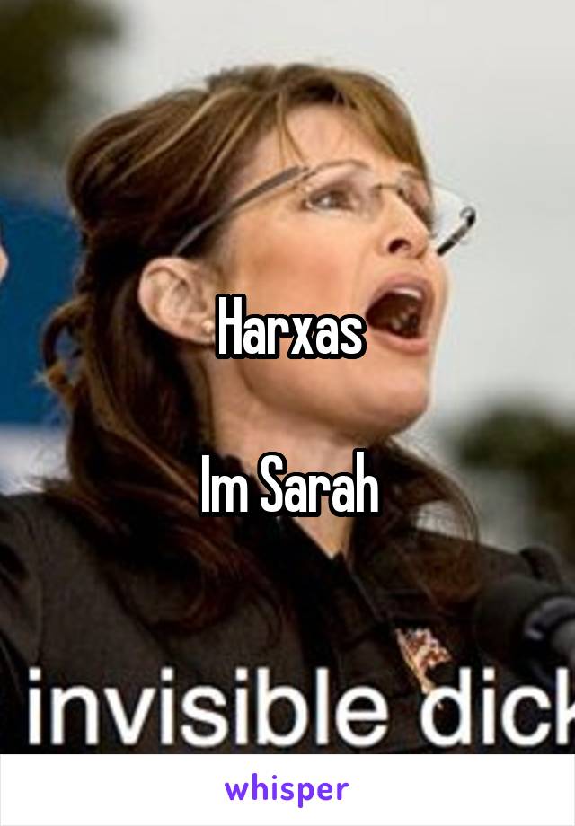 Harxas

Im Sarah