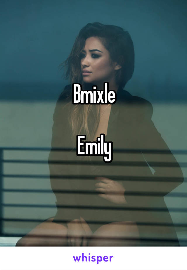 Bmixle

Emily
