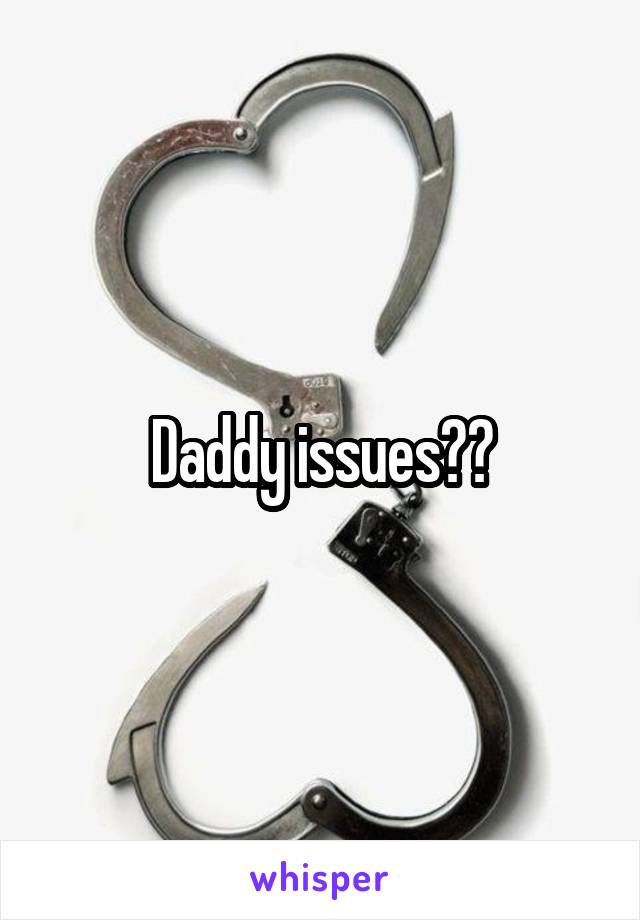 Daddy issues??