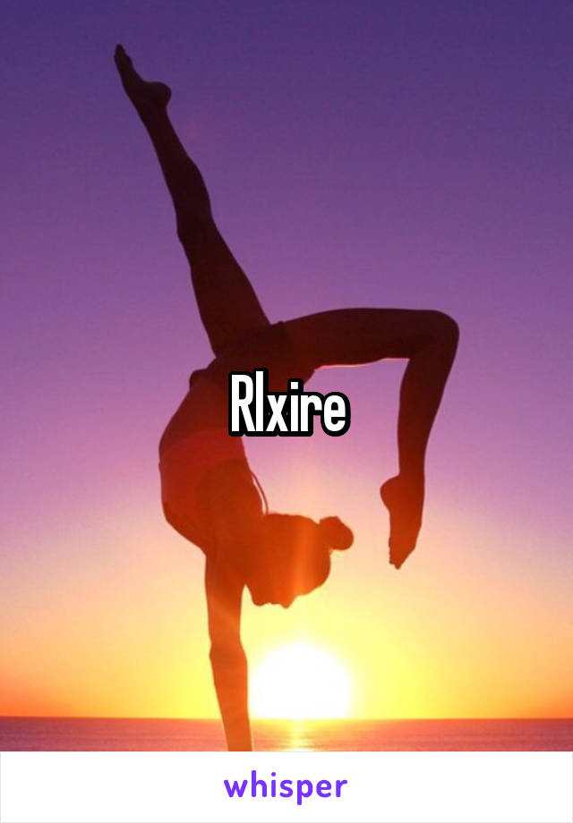 Rlxire