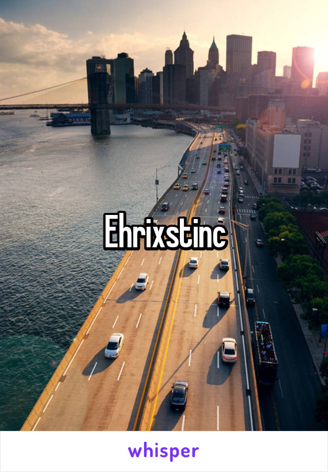 Ehrixstinc